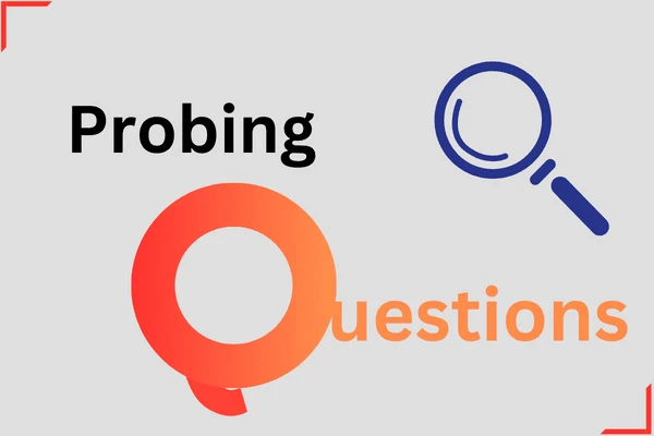 What is probing questions?